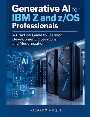 Generative AI for IBM Z and z/OS Professionals - Ricardo Nuqui - cover