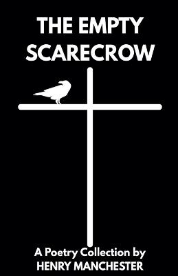 The Empty Scarecrow - Henry Manchester - cover