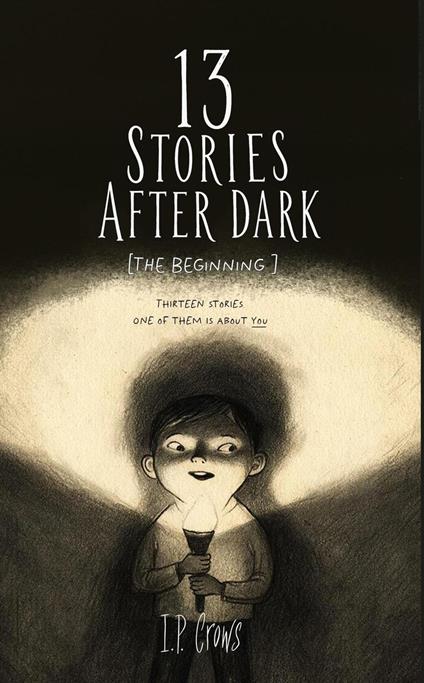13 STORIES AFTER DARK: THE BEGINNING - I.P Crows - ebook