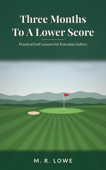 Three Months To A Lower Score