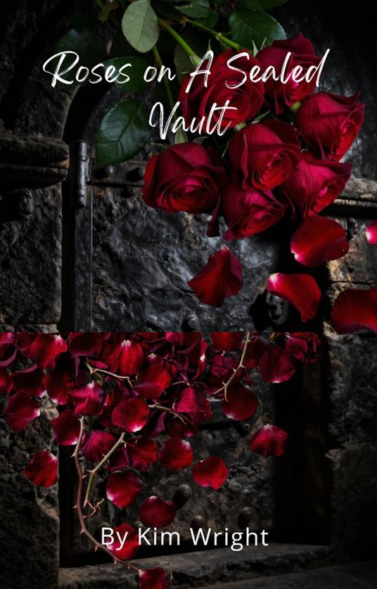Roses on A Sealed Vault