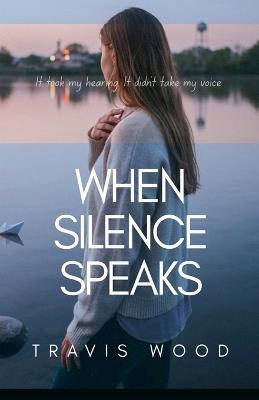 When Silence Speaks - Travis Wood - cover
