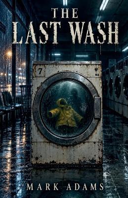 The Last Wash - Mark Adams - cover