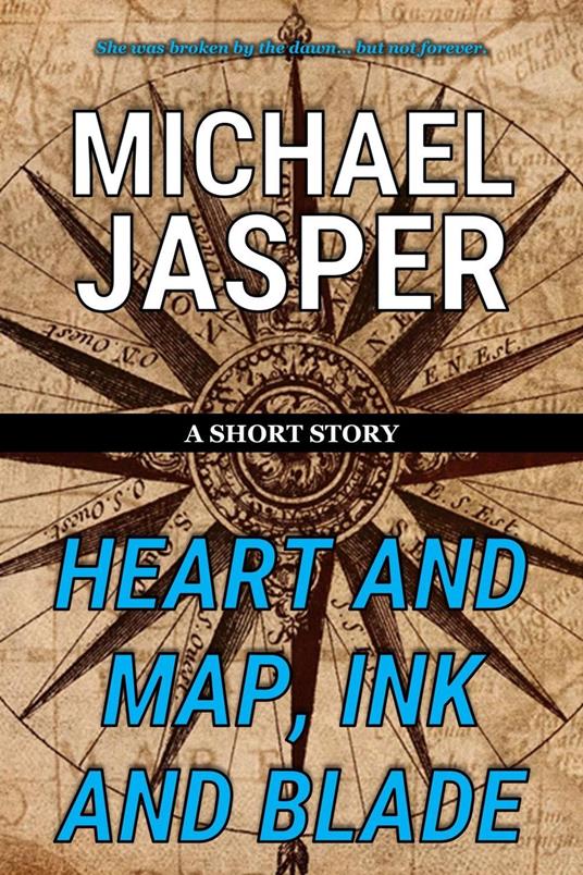 Heart and Map, Ink and Blade
