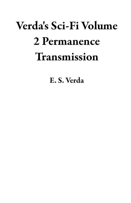 Verda's Sci-Fi Volume 2 Permanence Transmission