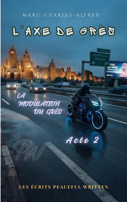 L’AXE DE GRÈS — Acte II : La Modulation du Grès