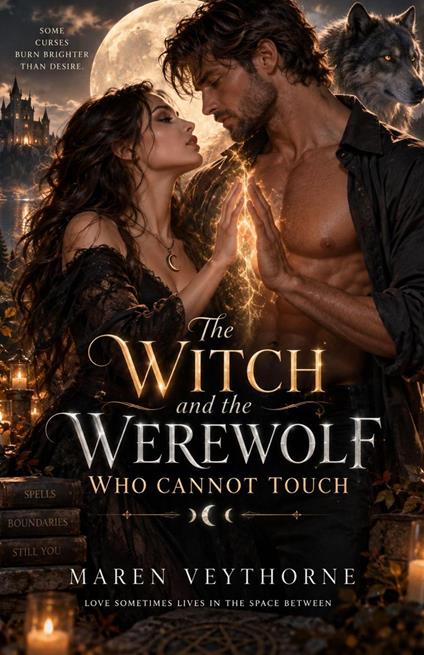 The Witch and the Werewolf Who Cannot Touch