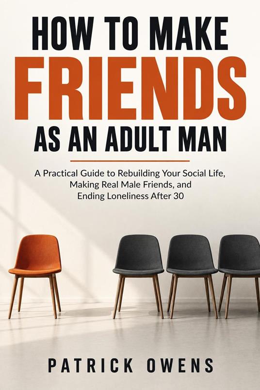 How to Make Friends as an Adult Man