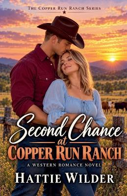 Second Chance at Copper Run Ranch - Hattie Wilder - cover