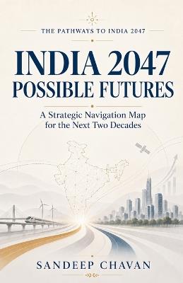 India 2047: Possible Futures - Sandeep Chavan - cover