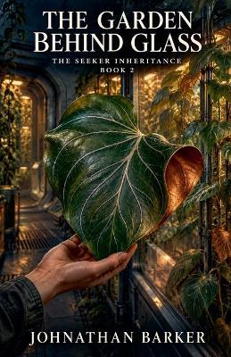 The Garden Behind Glass - Johnathan Barker - cover
