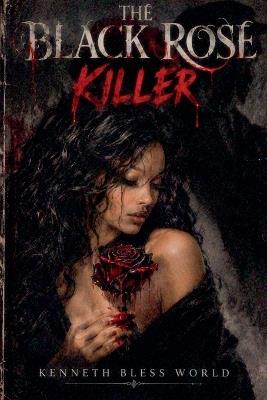 Black Rose Killer - Kenneth Bless World - cover