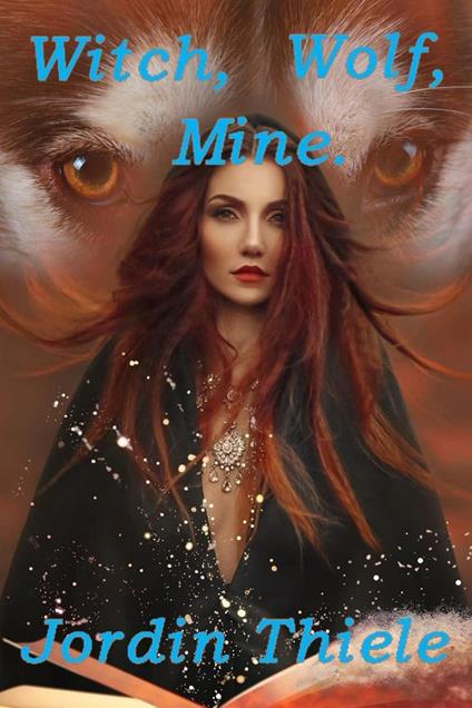Witch, Wolf, Mine