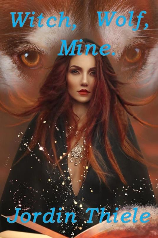Witch, Wolf, Mine