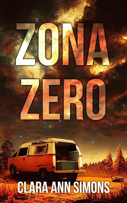 Zona Zero. La fine del mondo è solo l'inizio - Clara Ann Simons - ebook