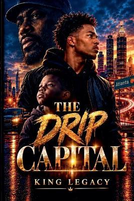 The Drip Capital - King Legacy - cover