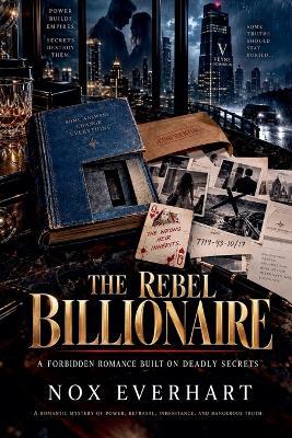 The Rebel Billionaire - Nox Everhart - cover