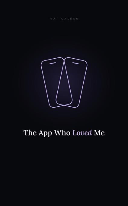 The App Who Loved Me
