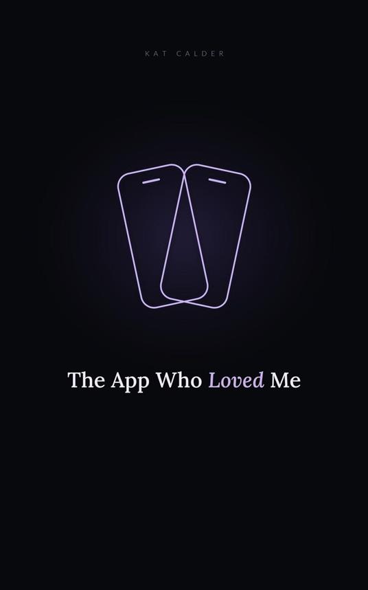 The App Who Loved Me