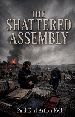 The Shattered Assembly - Paul Karl Arthur Kell - cover
