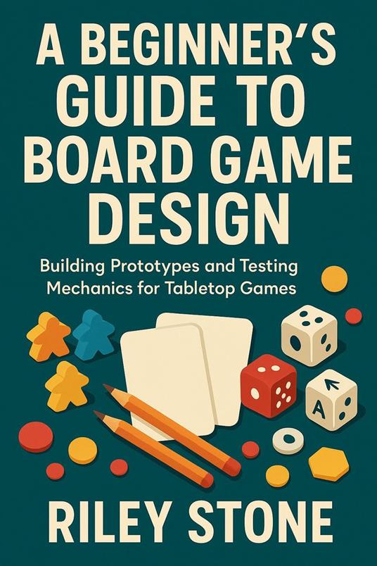 A Beginner's Guide to Board Game Design