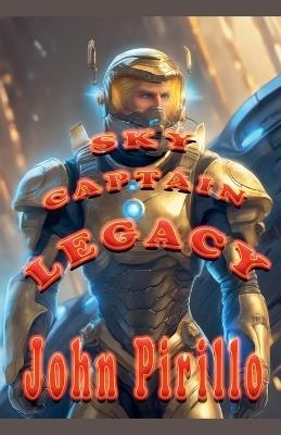 Sky Captain, Legacy - John Pirillo - cover