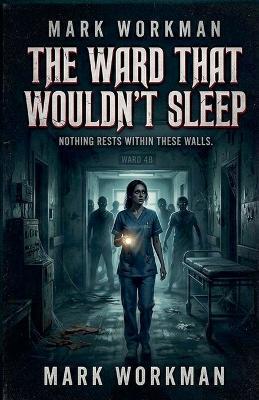 The Ward That Wouldn't Sleep - Mark Workman - cover