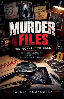 Murder Files - Case Files - Rodney Moungueka - cover