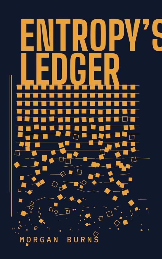 Entropy's Ledger