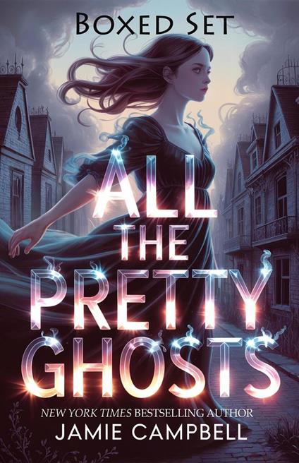 All The Pretty Ghosts Boxed Set - Jamie Campbell - ebook