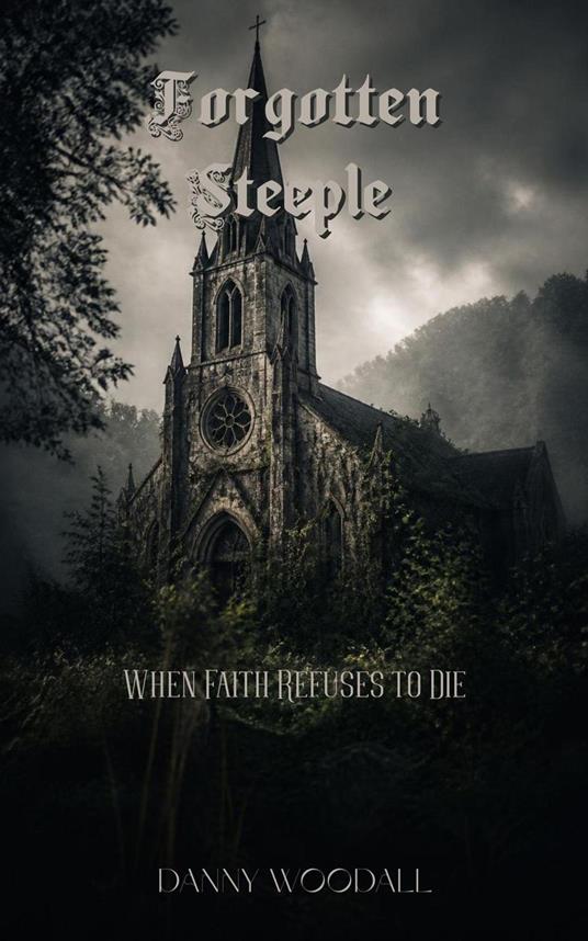 Forgotten Steeple - Danny Woodall - ebook