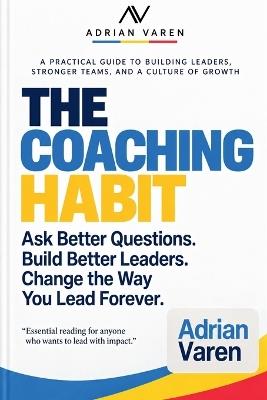 The Coaching Habit - Adrian Varen - cover