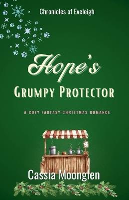 Hope's Grumpy Protector - Cassia Moonglen - cover