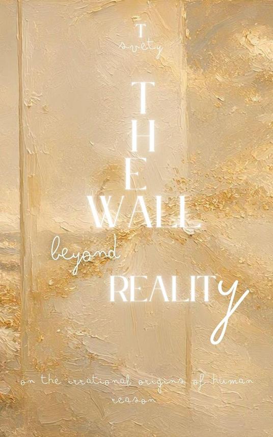 THE WALL BEYOND REALITY
