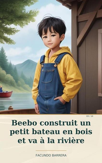 Beebo construit un petit bateau en bois et va à la rivière - Facundo Barrera - ebook