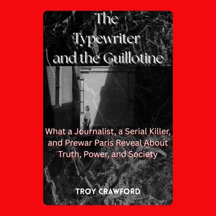 Typewriter and the Guillotine, The