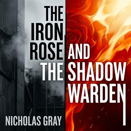 Iron Rose and the Shadow Warden, The