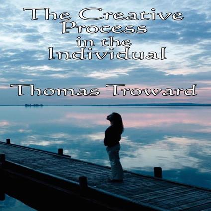 Creative Process in the Individual, The