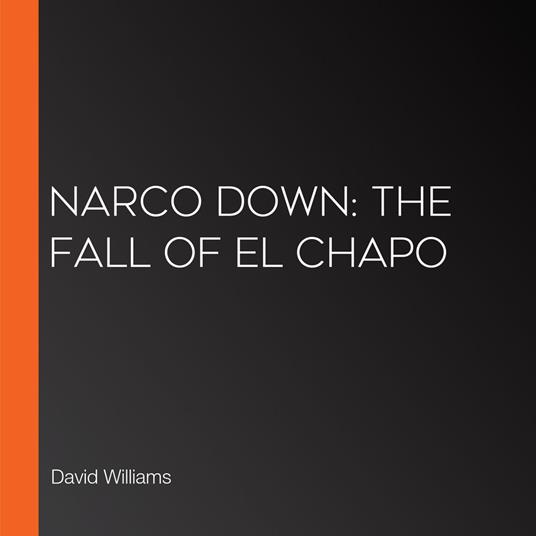 Narco Down: The Fall of El Chapo