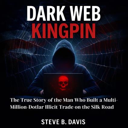 Dark Web Kingpin