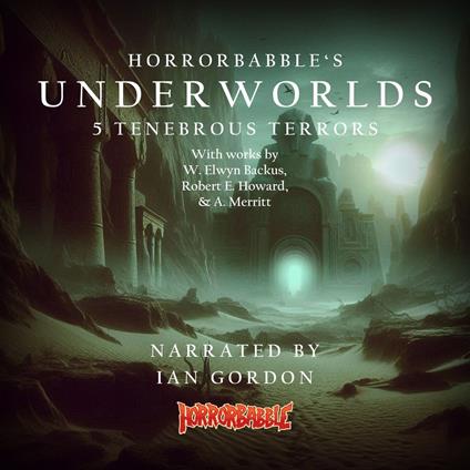 Underworlds: 5 Tenebrous Terrors