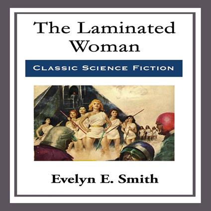 Laminated Woman, The