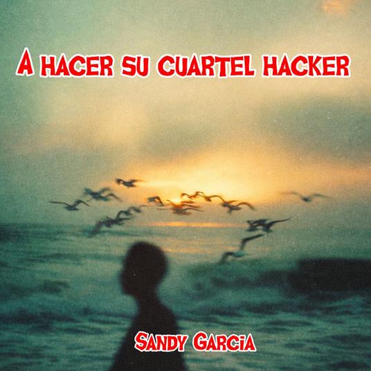 hacer su cuartel hacker, A