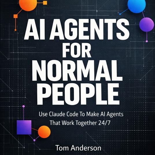 AI Agents for Normal People