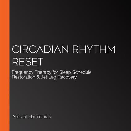 Circadian Rhythm Reset