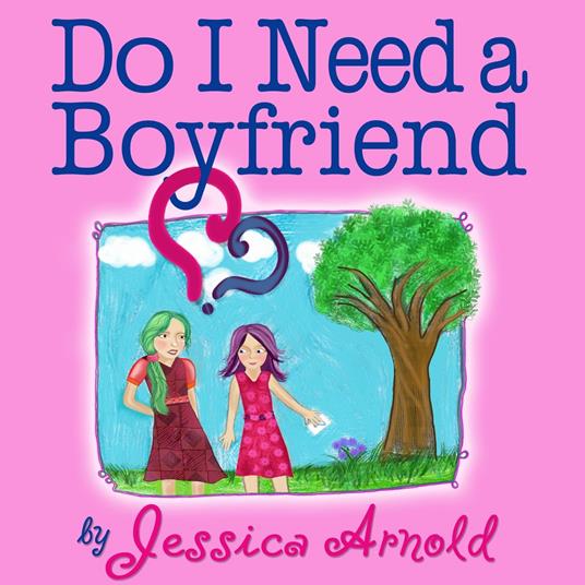 Do I Need a Boyfriend