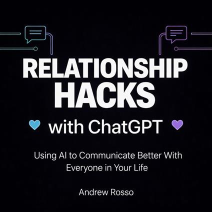 Relationship Hacks with ChatGPT