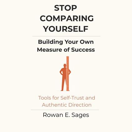 Stop Comparing Yourself: Building Your Own Measure of Success