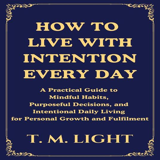 How to Live With Intention Every Day