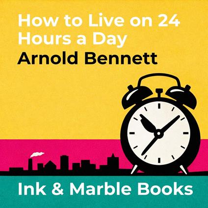 How to Live on 24 Hours a Day